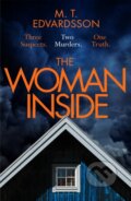 Kniha: The Woman Inside (M. T. Edvardsson). MacMillan, 2023 Kniha: The Woman Inside (M. T. Edvardsson). MacMillan, 2023