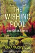 Kniha: The Wishing Pool and Other Stories (Tananarive Due). Akashic Books, 2024 Kniha: The Wishing Pool and Other Stories (Tananarive Due). Akashic Books, 2024