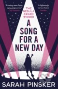 Kniha: A Song for a New Day (Sarah Pinsker). Head of Zeus, 2021 Kniha: A Song for a New Day (Sarah Pinsker). Head of Zeus, 2021