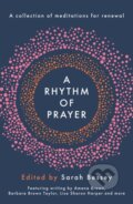 Kniha: A Rhythm of Prayer (Sarah Bessey). SPCK Publishing, 2021 Kniha: A Rhythm of Prayer (Sarah Bessey). SPCK Publishing, 2021