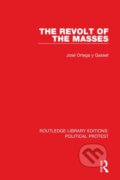 Kniha: The Revolt of the Masses (Jose Ortega y Gasset). Routledge, 2021 Kniha: The Revolt of the Masses (Jose Ortega y Gasset). Routledge, 2021