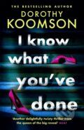 Kniha: I Know What You've Done (Dorothy Koomson). Headline Book, 2021 Kniha: I Know What You've Done (Dorothy Koomson). Headline Book, 2021