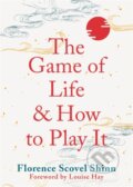 Kniha: The Game of Life and How to Play It (Florence Scovel Shinn). Hay House, 2021 Kniha: The Game of Life and How to Play It (Florence Scovel Shinn). Hay House, 2021