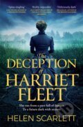 Kniha: The Deception of Harriet Fleet (Helen Scarlett). Quercus, 2022 Kniha: The Deception of Harriet Fleet (Helen Scarlett). Quercus, 2022