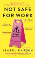 Kniha: Not Safe For Work (Isabel Kaplan). Michael Joseph, 2022 Kniha: Not Safe For Work (Isabel Kaplan). Michael Joseph, 2022