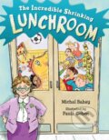Kniha: The Incredible Shrinking Lunchroom (Michal Babay a Paula Cohen). , 2022 Kniha: The Incredible Shrinking Lunchroom (Michal Babay a Paula Cohen). , 2022