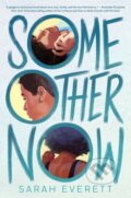 Kniha: Some Other Now (Sarah Everett). Clarion Books, 2022 Kniha: Some Other Now (Sarah Everett). Clarion Books, 2022