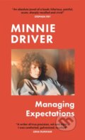 Kniha: MANAGING EXPECTATIONS (Minnie Driver). Zaffre, 2022 Kniha: MANAGING EXPECTATIONS (Minnie Driver). Zaffre, 2022