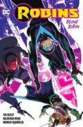 Kniha: Robins: Being Robin (Baldemar Rivas a Tim Seeley). DC Comics, 2022 Kniha: Robins: Being Robin (Baldemar Rivas a Tim Seeley). DC Comics, 2022