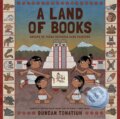 Kniha: A Land of Books (Duncan Tonatiuh). Abrams Books for young Readers, 2022 Kniha: A Land of Books (Duncan Tonatiuh). Abrams Books for young Readers, 2022