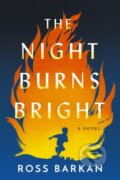 Kniha: The Night Burns Bright (Ross Barkan). Lake Union Publishing, 2022 Kniha: The Night Burns Bright (Ross Barkan). Lake Union Publishing, 2022
