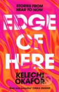 Kniha: Edge of Here (Kelechi Okafor). Trapeze, 2023 Kniha: Edge of Here (Kelechi Okafor). Trapeze, 2023