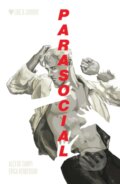Kniha: Parasocial (Alex De Campi). Image Comics, 2023 Kniha: Parasocial (Alex De Campi). Image Comics, 2023