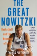 Kniha: The Great Nowitzki (Thomas Pletzinger). WW Norton & Co, 2023 Kniha: The Great Nowitzki (Thomas Pletzinger). WW Norton & Co, 2023