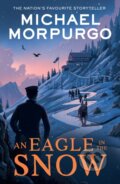 Kniha: An Eagle in the Snow (Michael Morpurgo). HarperCollins, 2023 Kniha: An Eagle in the Snow (Michael Morpurgo). HarperCollins, 2023