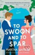 Kniha: To Swoon and to Spar (Martha Waters). Atria Books, 2023 Kniha: To Swoon and to Spar (Martha Waters). Atria Books, 2023