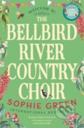 Kniha: The Bellbird River Country Choir (Sophie Green). Sphere, 2023 Kniha: The Bellbird River Country Choir (Sophie Green). Sphere, 2023