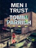 Kniha: Men I Trust (Tommi Parrish). Scribe Publications, 2023 Kniha: Men I Trust (Tommi Parrish). Scribe Publications, 2023