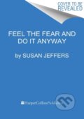 Kniha: Feel the Fear... and Do It Anyway (Susan Jeffers). , 2023 Kniha: Feel the Fear... and Do It Anyway (Susan Jeffers). , 2023