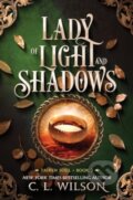 Kniha: Lady of Light and Shadows (C. L. Wilson). Avon, 2024 Kniha: Lady of Light and Shadows (C. L. Wilson). Avon, 2024