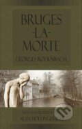 Kniha: Bruges-la-Morte (Georges Rodenbach). Dedalus, 2025 Kniha: Bruges-la-Morte (Georges Rodenbach). Dedalus, 2025