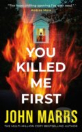 Kniha: You Killed Me First (John Marrs), 2025 Kniha: You Killed Me First (John Marrs), 2025