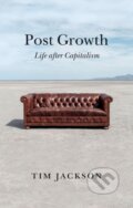 Kniha: Post Growth (Tim Jackson). Polity Press, 2021 Kniha: Post Growth (Tim Jackson). Polity Press, 2021