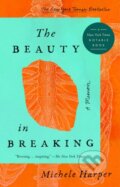 Kniha: The Beauty in Breaking (Michele Harper). Riverhead, 2021 Kniha: The Beauty in Breaking (Michele Harper). Riverhead, 2021
