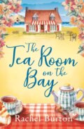 Kniha: The Tearoom on the Bay (Rachel Burton). Aria, 2021 Kniha: The Tearoom on the Bay (Rachel Burton). Aria, 2021