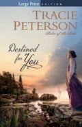 Kniha: Destined for You (Tracie Peterson). , 2021 Kniha: Destined for You (Tracie Peterson). , 2021