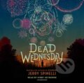 Kniha: Dead Wednesday (Jerry Spinelli). Random House, 2021 Kniha: Dead Wednesday (Jerry Spinelli). Random House, 2021