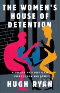 Kniha: The Women's House of Detention (Hugh Ryan). Bold Type Books, 2022 Kniha: The Women's House of Detention (Hugh Ryan). Bold Type Books, 2022