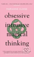 Kniha: Obsessive, Intrusive, Magical Thinking (Marianne Eloise). Icon Books, 2022 Kniha: Obsessive, Intrusive, Magical Thinking (Marianne Eloise). Icon Books, 2022