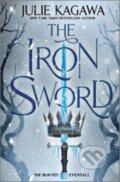 Kniha: IRON SWORD (Julie Kagawa). , 2022 Kniha: IRON SWORD (Julie Kagawa). , 2022