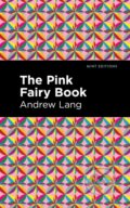 Kniha: The Pink Fairy Book (Andrew Lang). West Margin Press, 2022 Kniha: The Pink Fairy Book (Andrew Lang). West Margin Press, 2022