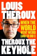 Kniha: Theroux The Keyhole (Louis Theroux). Pan Books, 2022 Kniha: Theroux The Keyhole (Louis Theroux). Pan Books, 2022