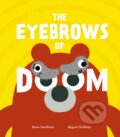 Kniha: The Eyebrows of Doom (Steve Smallman). Little Tiger, 2022 Kniha: The Eyebrows of Doom (Steve Smallman). Little Tiger, 2022