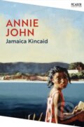 Kniha: Annie John (Jamaica Kincaid). Picador, 2022 Kniha: Annie John (Jamaica Kincaid). Picador, 2022