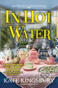 Kniha: In Hot Water (Kate Kingsbury). , 2023 Kniha: In Hot Water (Kate Kingsbury). , 2023