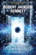 Kniha: Locklands (Robert Jackson Bennett). Arcadia, 2023 Kniha: Locklands (Robert Jackson Bennett). Arcadia, 2023