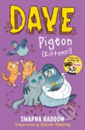 Kniha: Dave Pigeon (Kittens!) (Swapna Haddow). Faber and Faber, 2023 Kniha: Dave Pigeon (Kittens!) (Swapna Haddow). Faber and Faber, 2023