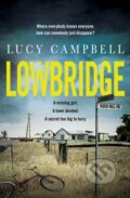 Kniha: Lowbridge (Lucy Campbell). Ultimo Press (EN), 2023 Kniha: Lowbridge (Lucy Campbell). Ultimo Press (EN), 2023