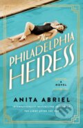 Kniha: The Philadelphia Heiress (Anita Abriel). Lake Union Publishing, 2024 Kniha: The Philadelphia Heiress (Anita Abriel). Lake Union Publishing, 2024