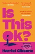 Kniha: Is This OK? (Harriet Gibsone). Picador, 2024 Kniha: Is This OK? (Harriet Gibsone). Picador, 2024