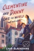 Kniha: Clementine and Danny Save the World (and Each Other) (Blackburne Livia). Quill Tree Books, 2024 Kniha: Clementine and Danny Save the World (and Each Other) (Blackburne Livia). Quill Tree Books, 2024