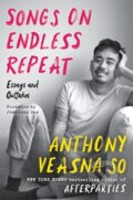 Kniha: Songs on Endless Repeat (Anthony Veasna So). Ecco, 2024 Kniha: Songs on Endless Repeat (Anthony Veasna So). Ecco, 2024