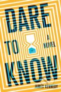 Kniha: Dare to Know (James Kennedy). Quirk Books, 2021 Kniha: Dare to Know (James Kennedy). Quirk Books, 2021