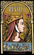 Kniha: The Revolt (Clara Dupont-Monod). Quercus, 2021 Kniha: The Revolt (Clara Dupont-Monod). Quercus, 2021