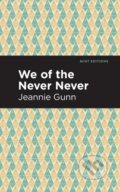 Kniha: We of the Never Never (Jeannie Gunn). , 2021 Kniha: We of the Never Never (Jeannie Gunn). , 2021