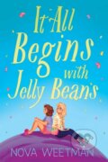 Kniha: It All Begins with Jelly Beans (Nova Weetman). Margaret K. McElderry Books, 2021 Kniha: It All Begins with Jelly Beans (Nova Weetman). Margaret K. McElderry Books, 2021